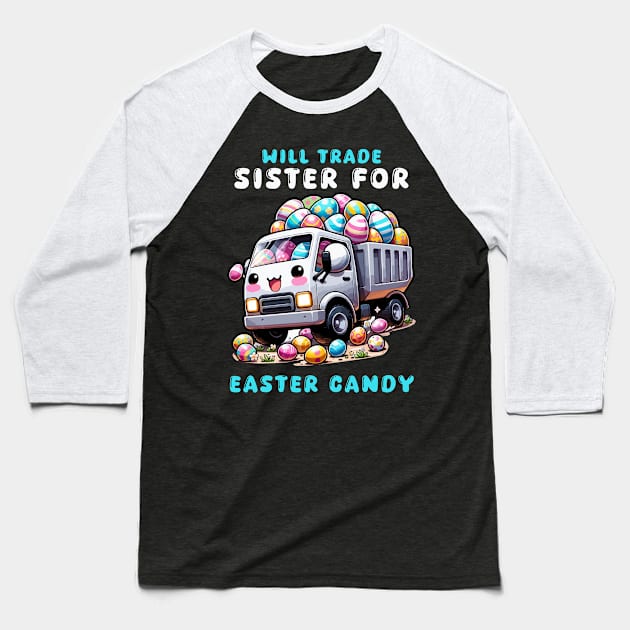 Will Trade Sister For Easter Candy I Egg Hunting Baseball T-Shirt by biNutz